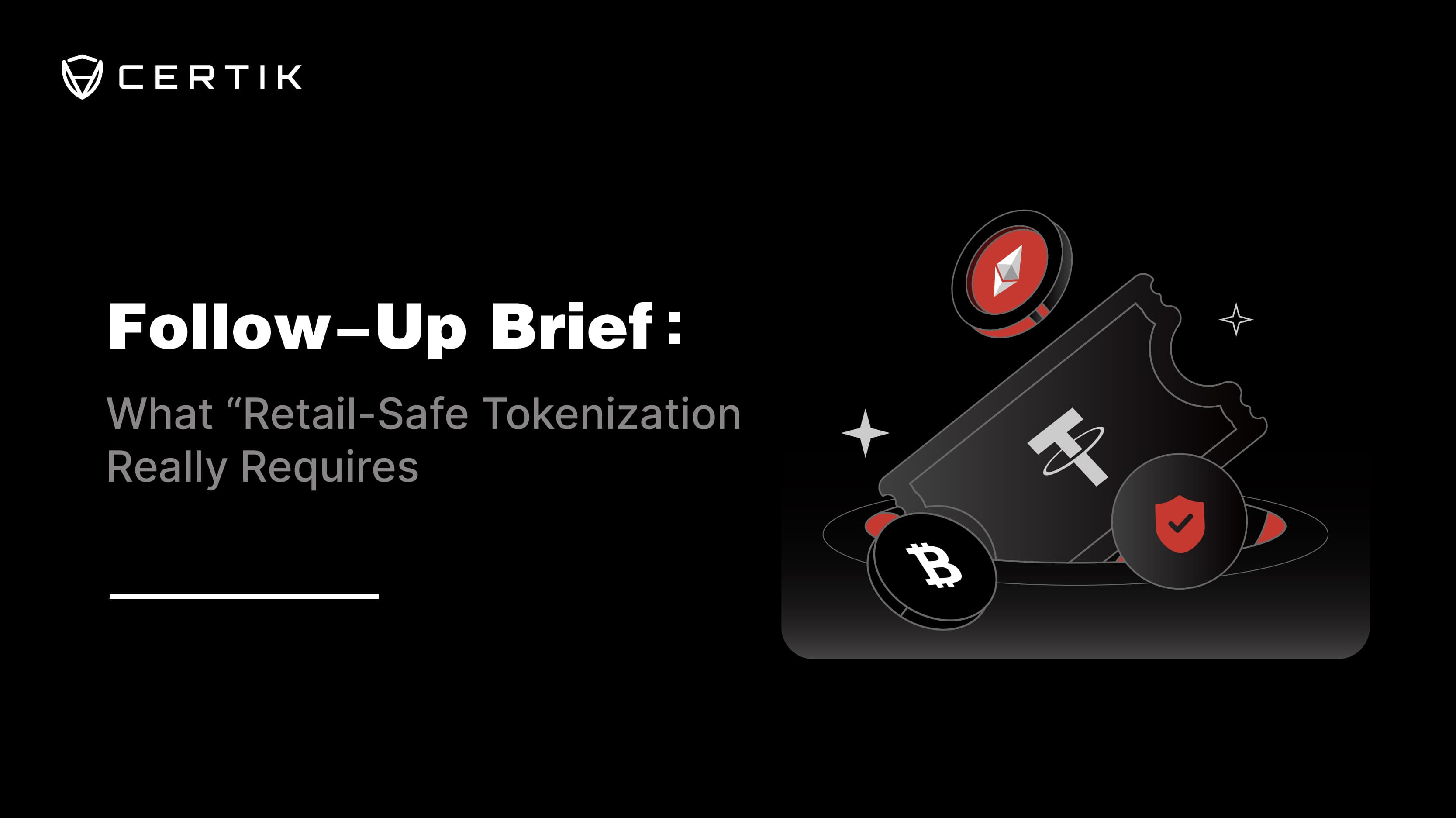 Follow-Up Brief: What “Retail-Safe Tokenization Really Requires