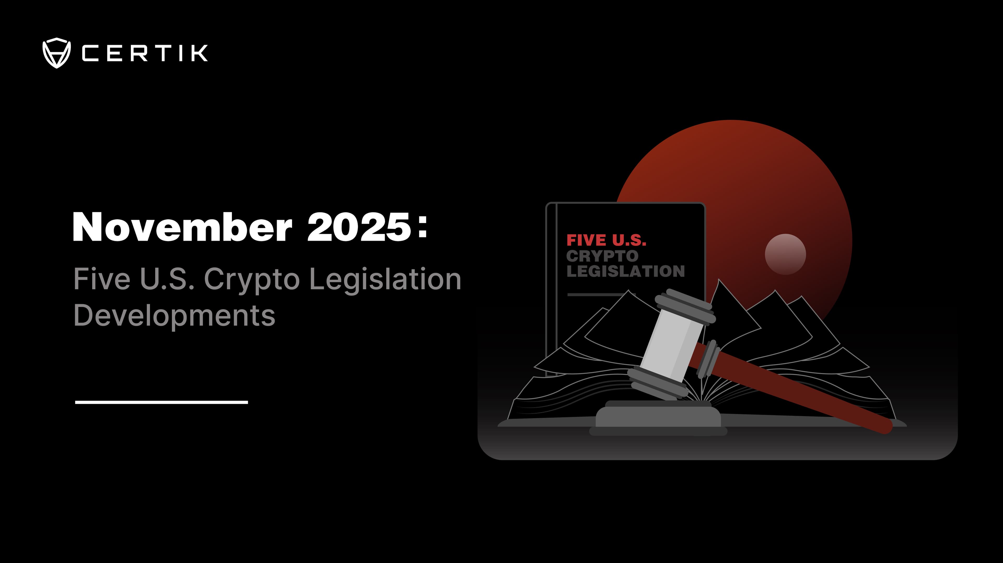 November 2025: Five U.S. Crypto Legislation Developments